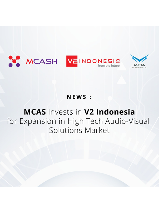 MCAS Berinvestasi di V2 Indonesia